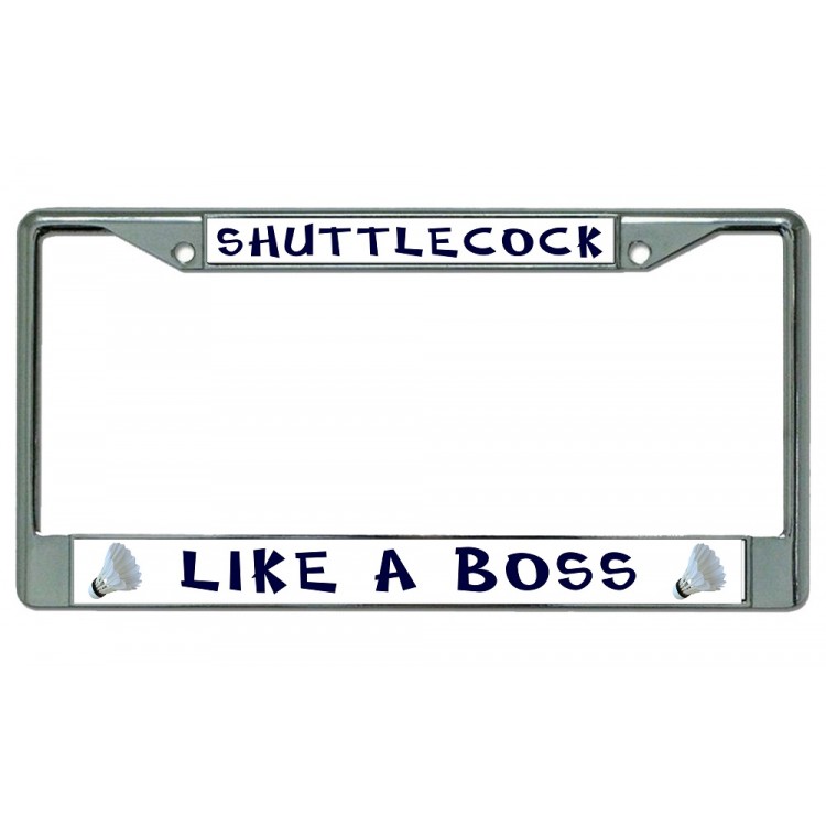 LPO2878 6 x 12 in. Shuttlecock Like a Boss Badminton Chrome License Plate Frame