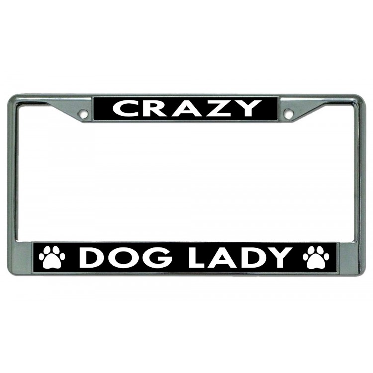 LPO2905 6 x 12 in. Crazy Dog Lady Chrome License Plate Frame