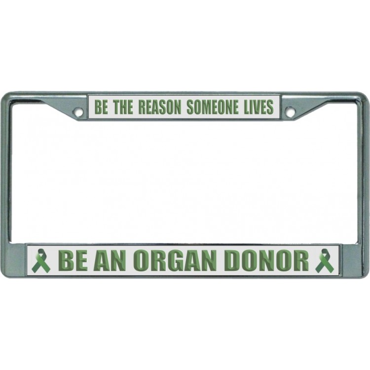 LPO5923 6 x 12 in. Organ Donor Be the Reason Chrome License Plate Frame