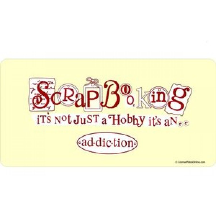 LPO785 Scrapbooking Its Not a Hobby License Plate