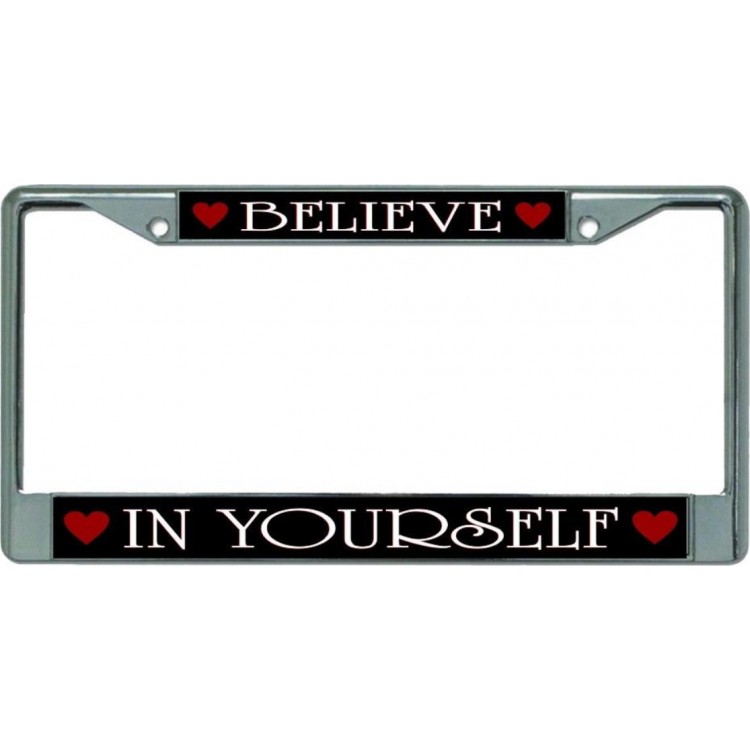 LPO5953 6 x 12 in. Believe in Yourself Chrome License Plate Frame