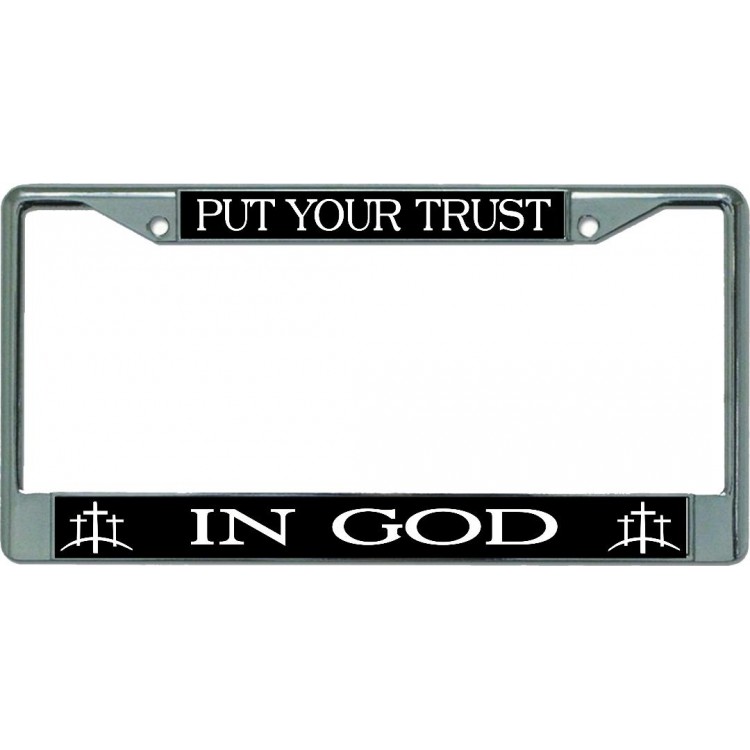 LPO5174 6 x 12 in. Put Your Trust in God Chrome License Plate Frame