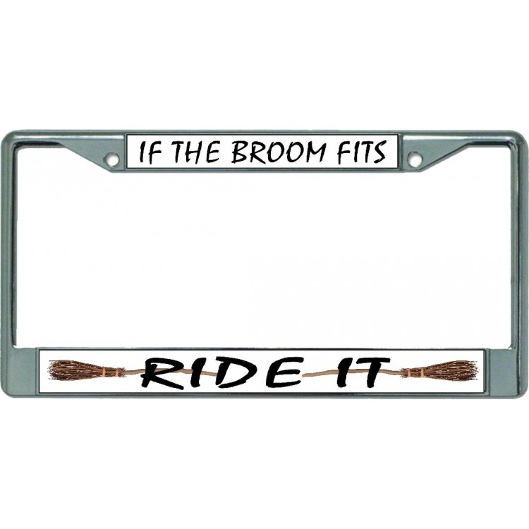 LPO5264 6 x 12 in. If the Broom Fits Ride It Chrome License Plate Frame