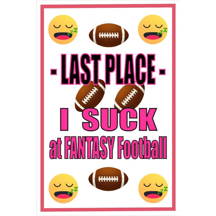 LPO5298 8 x 12 in. I Suck at Fantasy Football Last Place Parking Sign