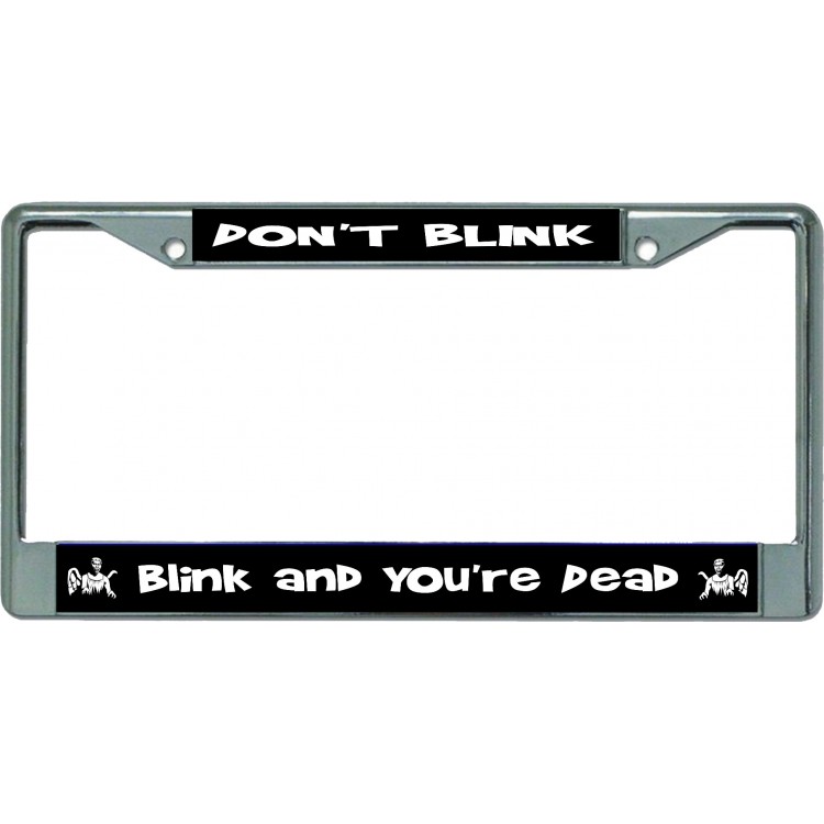 LPO5361 6 x 12 in. Dont Blink Chrome License Plate Frame