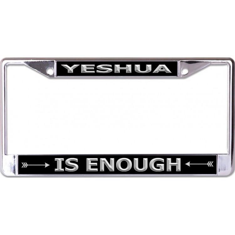 LPO6795 6 x 12 in. Yeshua is Enough Chrome License Plate Frame