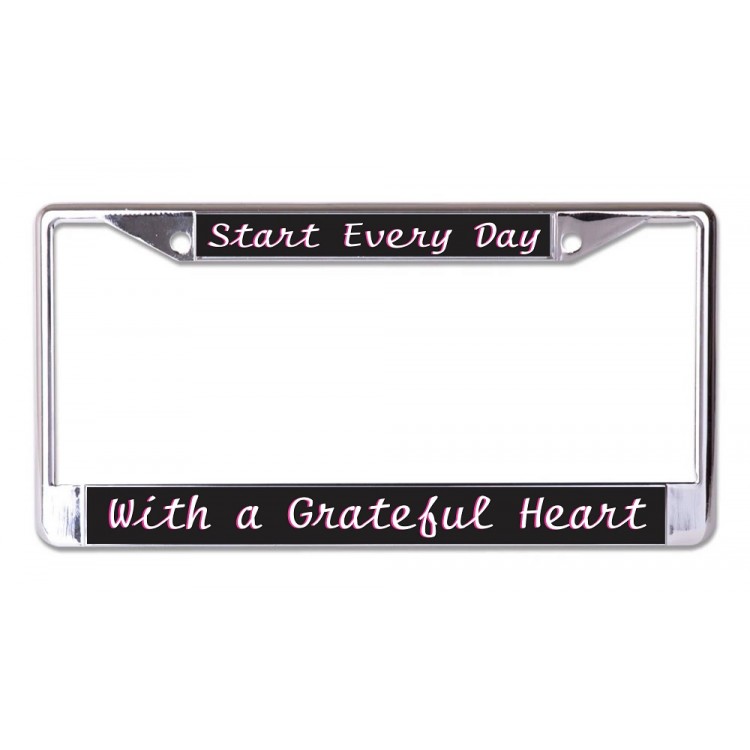 6 x 12 in. Start Everyday with a Grateful Heart Chrome License Plate Frame