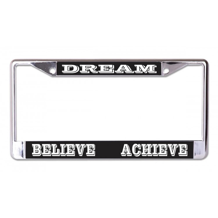 LPO7003 6 x 12 in. Dream Believe Achieve Chrome License Plate Frame