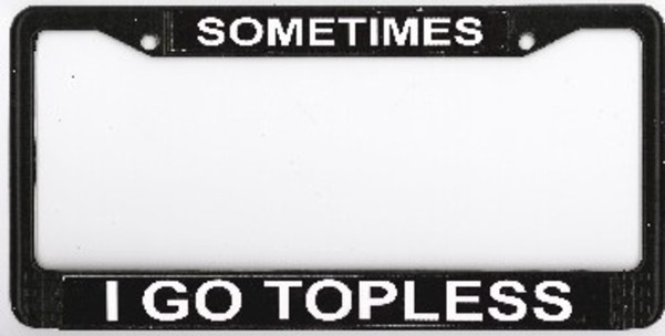 Picture of 212 Main 038-1020-01 Sometimes I Go Topless Photo License Plate Frame, Free Screw Caps