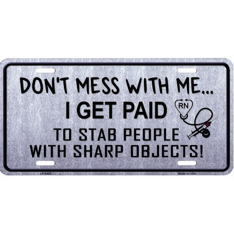 LP-8403 6 x 12 in. Dont Mess with Me Rn Metal License Plate
