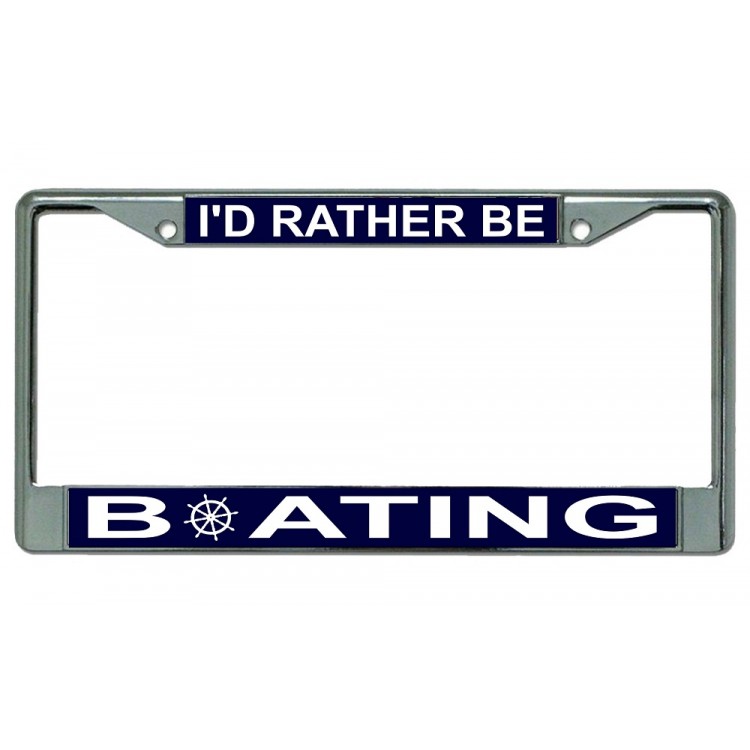 LPO2963 6 x 12 in. Id Rather Be Boating Chrome License Plate Frame