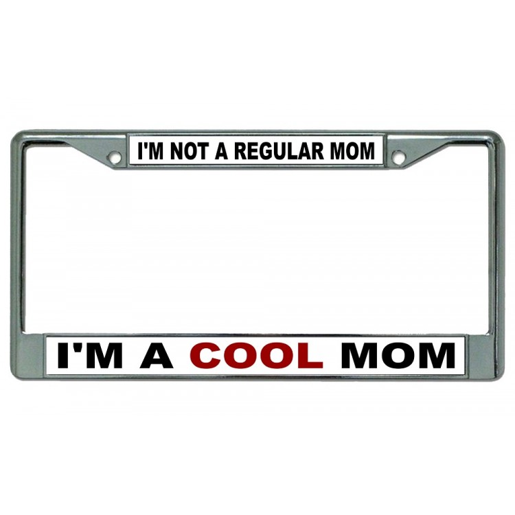 LPO3029 6 x 12 in. I am a Cool Mom Chrome License Plate Frame