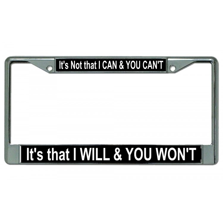 LPO3042 6 x 12 in. I Will & You Wont Chrome License Plate Frame