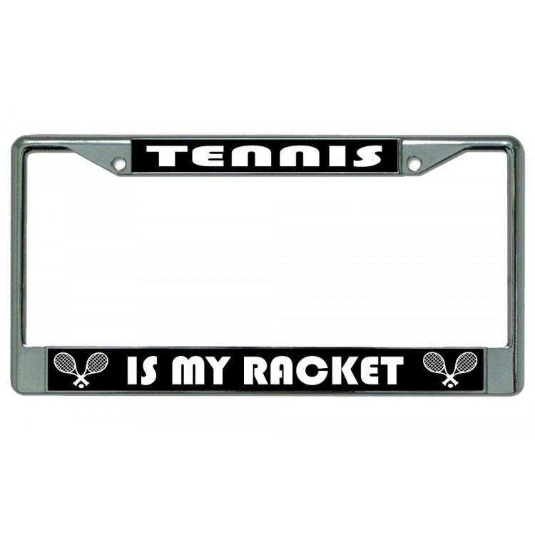 LPO3060 6 x 12 in. Tennis is My Racket Chrome License Plate Frame