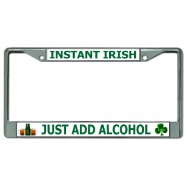 LPO3062 6 x 12 in. Instant Irish Just Add Alcohol Chrome License Plate Frame