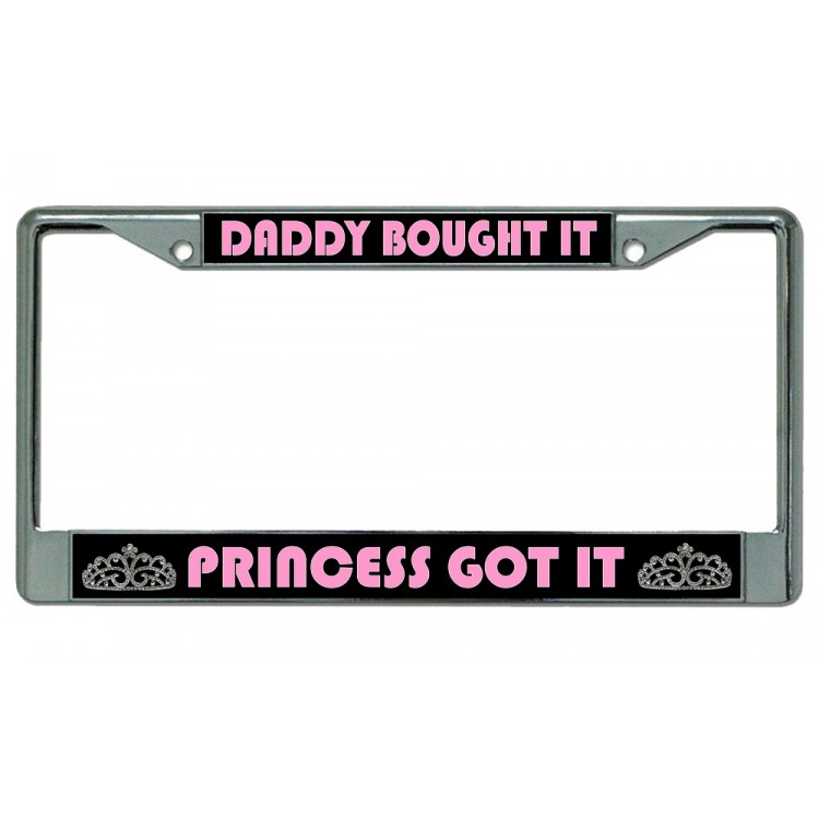 LPO3070 6 x 12 in. Daddy Bought It Princess Got It Chrome License Plate Frame