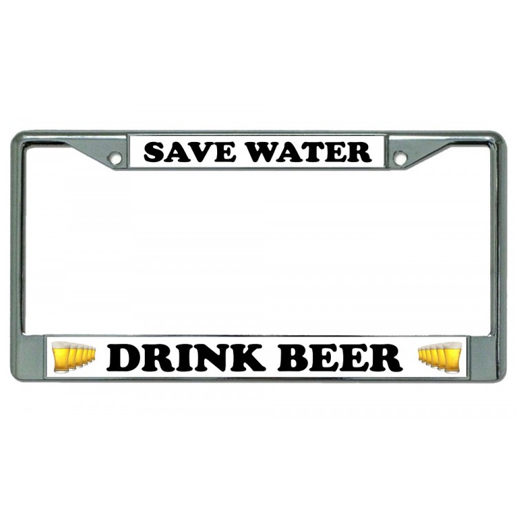 LPO3076 6 x 12 in. Save Water Drink Beer Chrome License Plate Frame