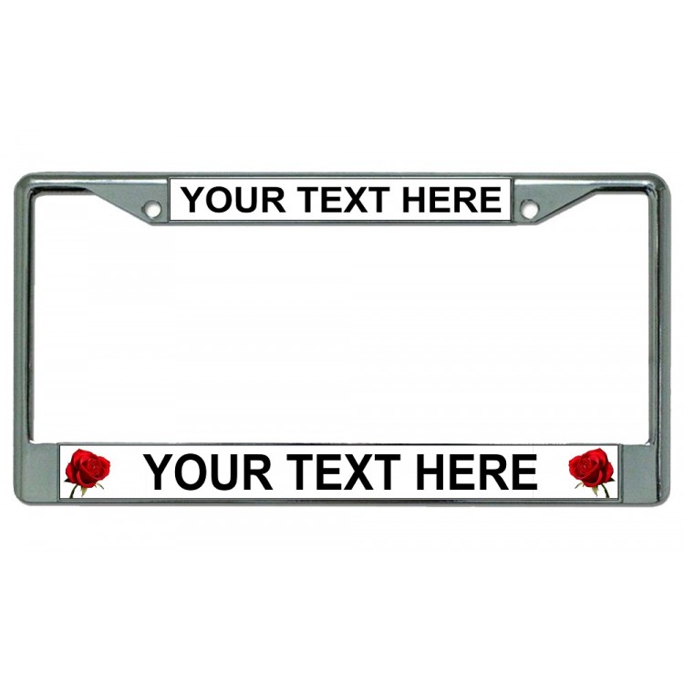 LPO3109 6 x 12 in. Your Text Here Roses Chrome License Plate Frame -  212 Main