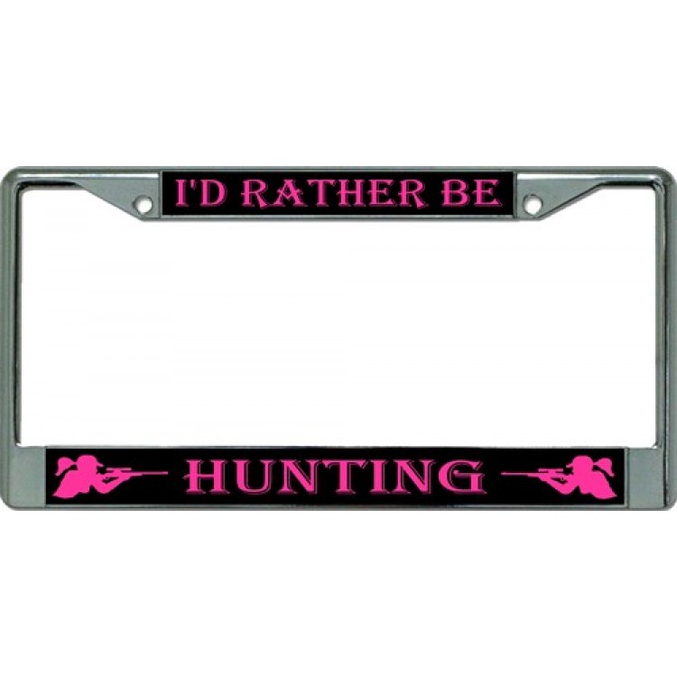 LPO3135 6 x 12 in. Id Rather Be Hunting Chrome License Plate Frame