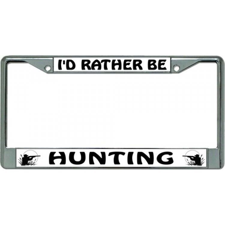 LPO3136 Id Rather Be Hunting Chrome License Plate Frame
