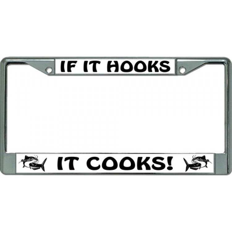 LPO3138 6 x 12 in. If It Hooks It Cooks Chrome License Plate Frame