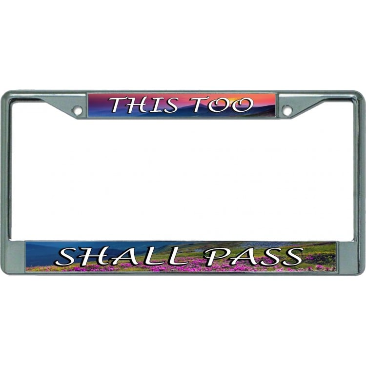 LPO5401 6 x 12 in. This Too Shall Pass Chrome License Plate Frame