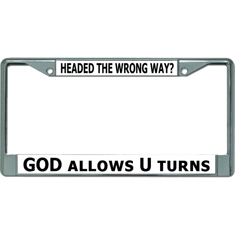 LPO5403 6 x 12 in. God Allows U Turns Chrome License Plate Frame