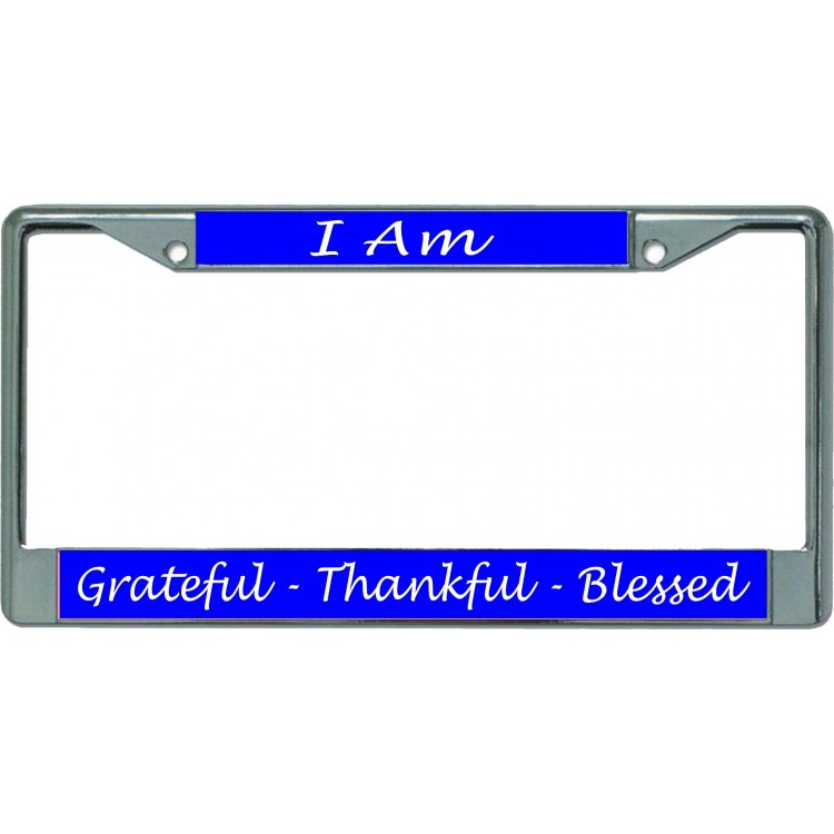 LPO5405 6 x 12 in. I am Grateful Thankful Blessed No.2 Chrome License Plate Frame