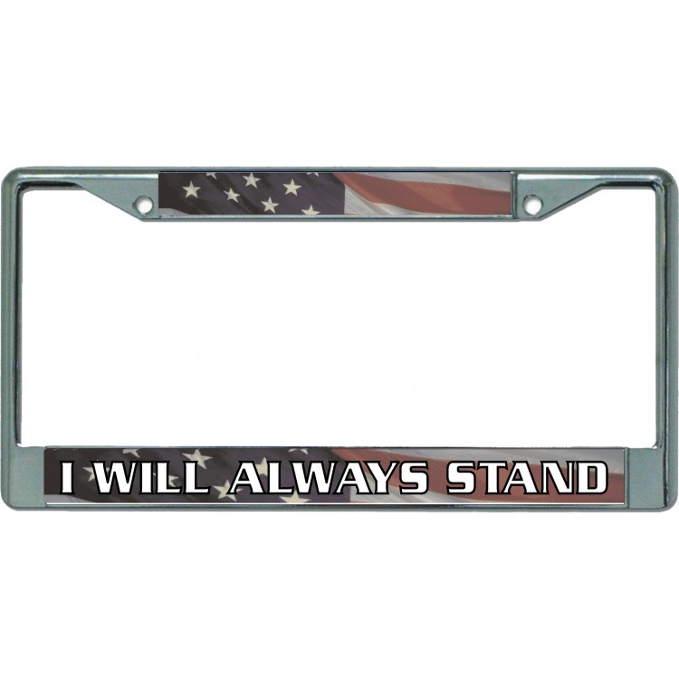 LPO5410 6 x 12 in. I Will Always Stand American Flag Chrome License Plate Frame