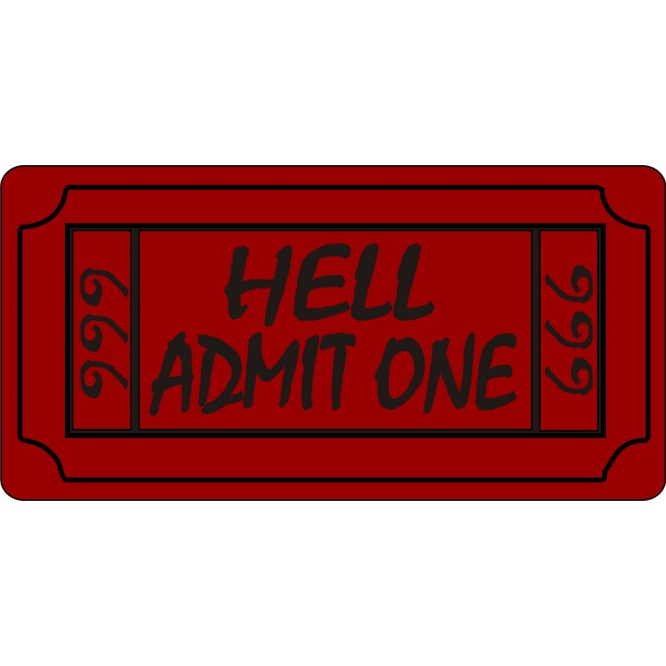 LPO5431 6 x 12 in. Hell Admit One Photo License Plate