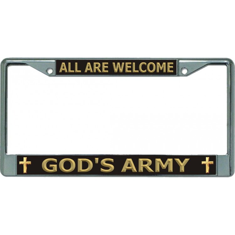6 x 12 in. Gods Army All are Welcome Chrome License Plate Frame