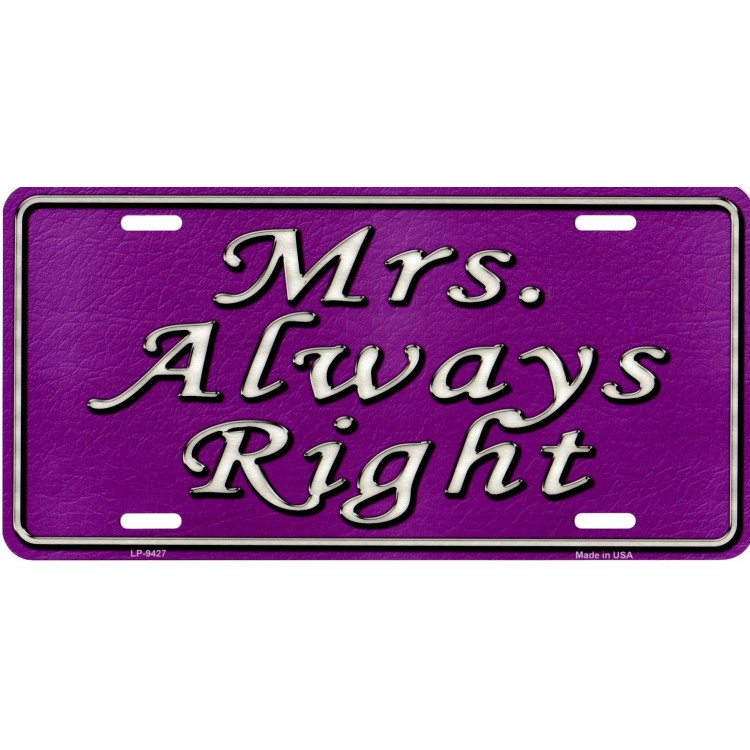 LP-9427 6 x 12 in. Mrs. Always Right Metal License Plate