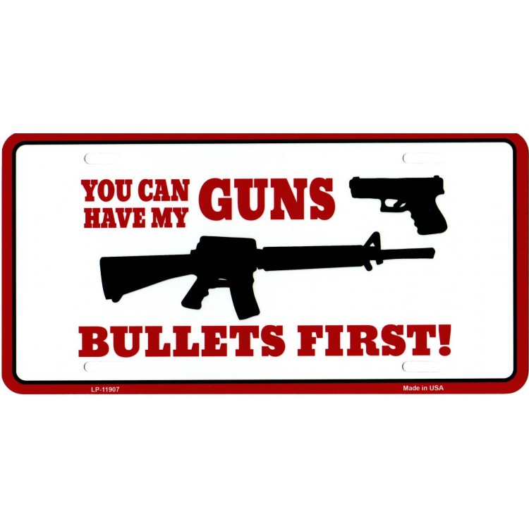 LP-11907 6 x 12 in. Bullets First Metal License Plate