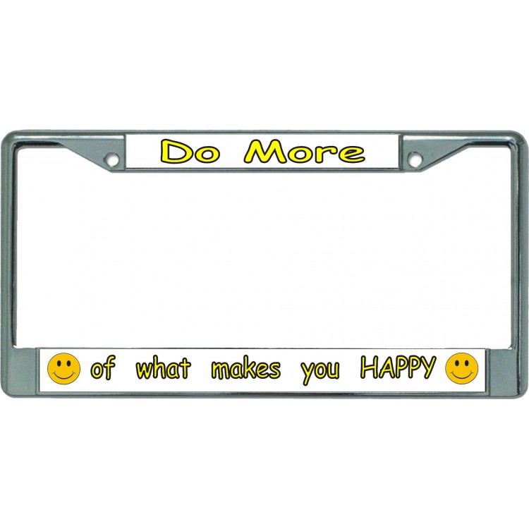 LPO5689 6 x 12 in. Smiley Face Do More Chrome License Plate Frame
