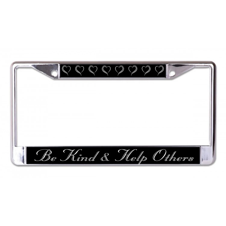 LPO7060 6 x 12 in. Be Kind & Help Others Chrome License Plate Frame
