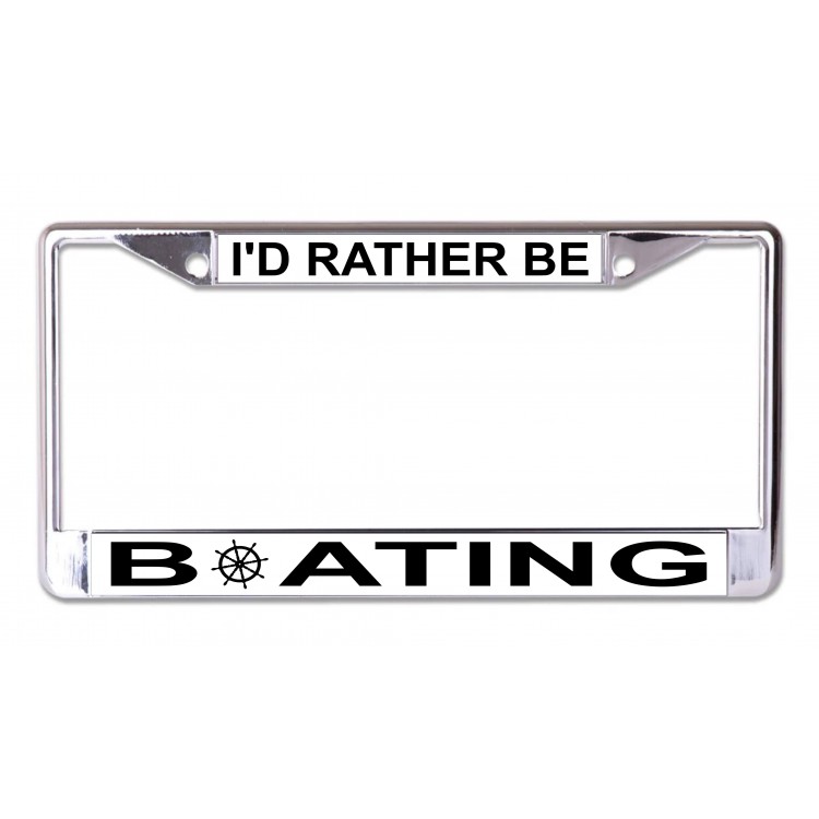 LPO7117 6 x 12 in. Id Rather Be Boating No.2 Chrome License Plate Frame