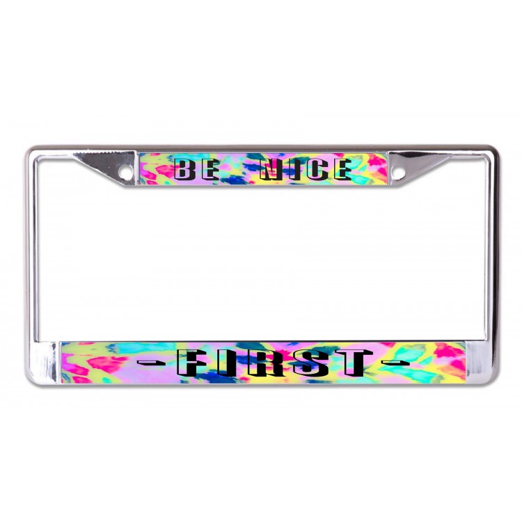 LPO7238 6 x 12 in. Be Nice First Chrome License Plate Frame