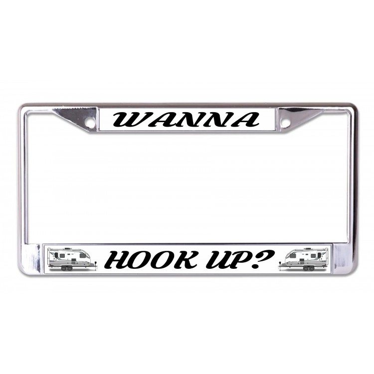 LPO7247 6 x 12 in. Wanna Hook Up Trailer Chrome License Plate Frame