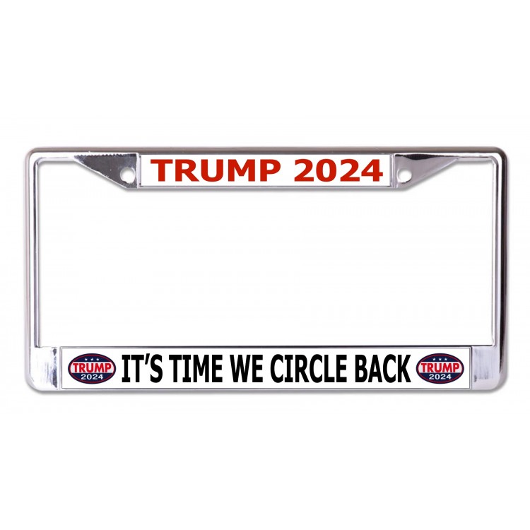 LPO7249 6 x 12 in. Trump 2024 Circle Back Chrome License Plate Frame
