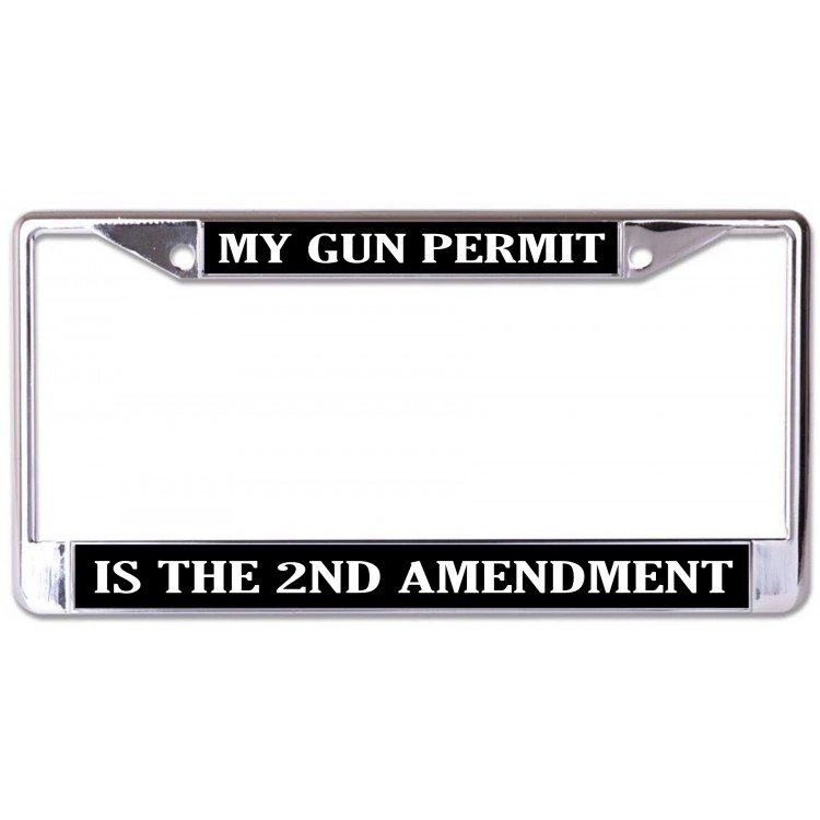 LPO7282 6 x 12 in. My Gun Permit is the 2nd Amendment Chrome License Plate Frame