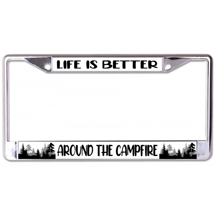 LPO7285 6 x 12 in. Life is Better Around the Campfire Chrome License Plate Frame