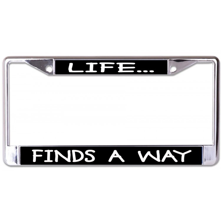 LPO7292 6 x 12 in. Life Finds a Way Chrome License Plate Frame
