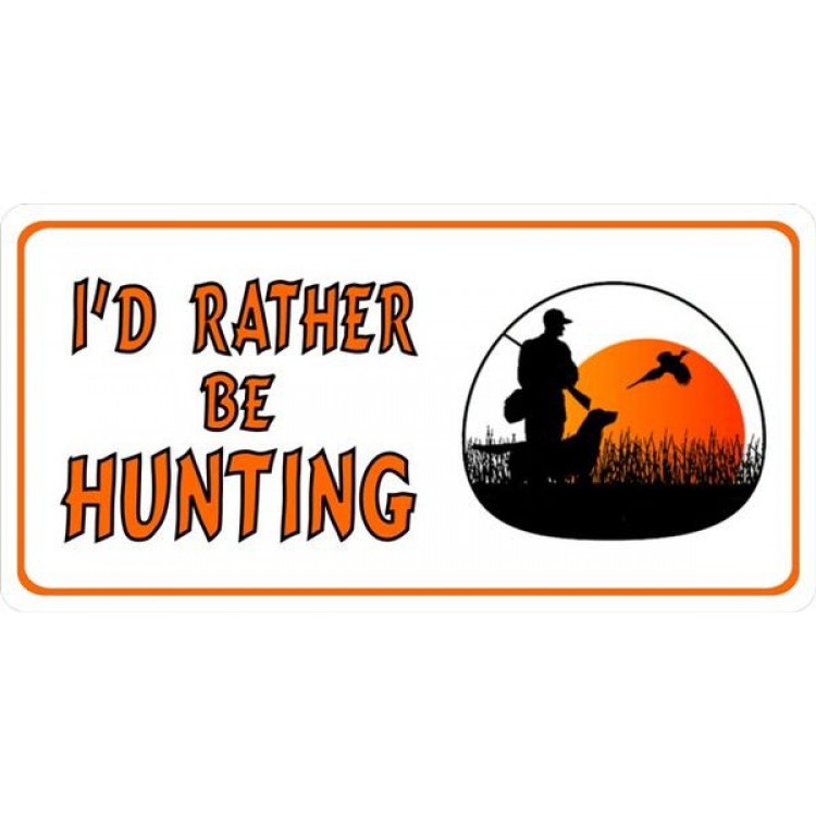 LPO1074 Id Rather Be Hunting Photo License Plate