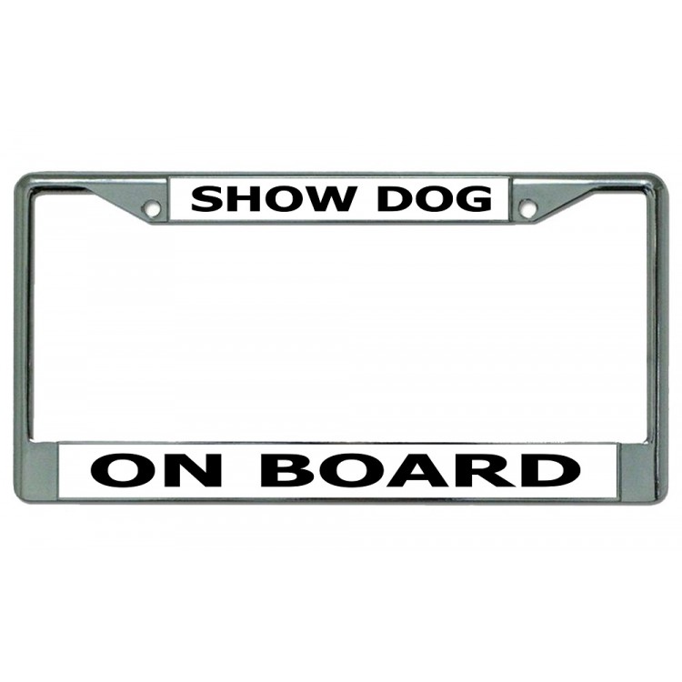 6 x 12 in. Show Dog on Board Chrome License Plate Frame