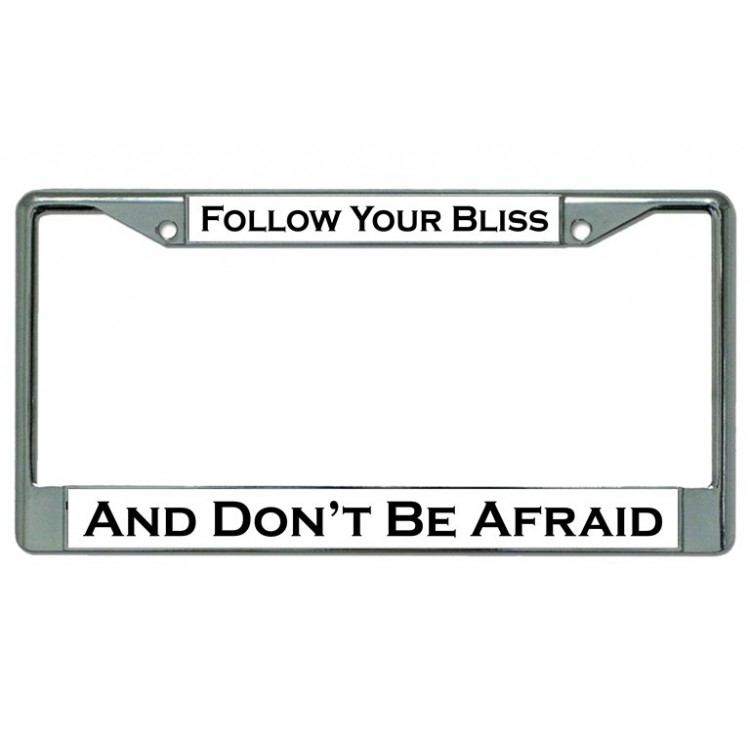 LPO3777 6 x 12 in. Follow Your Bliss Chrome License Plate Frame