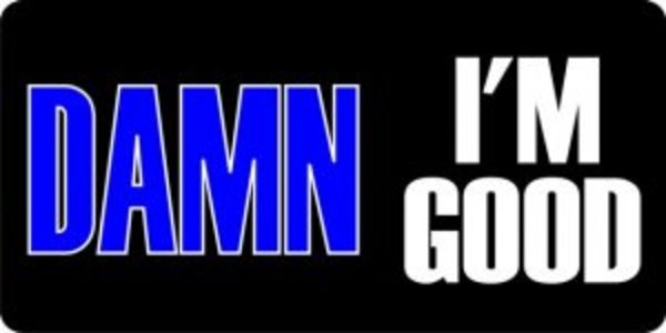 LPO429 Damn Iam Good License Plate