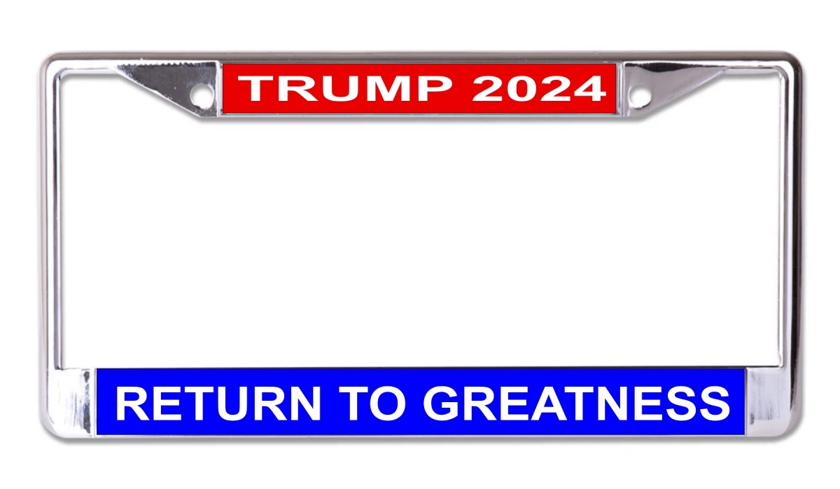 LPO7736 6 x 12 in. Trump 2024 Return to Greatness Chrome License Plate Frame