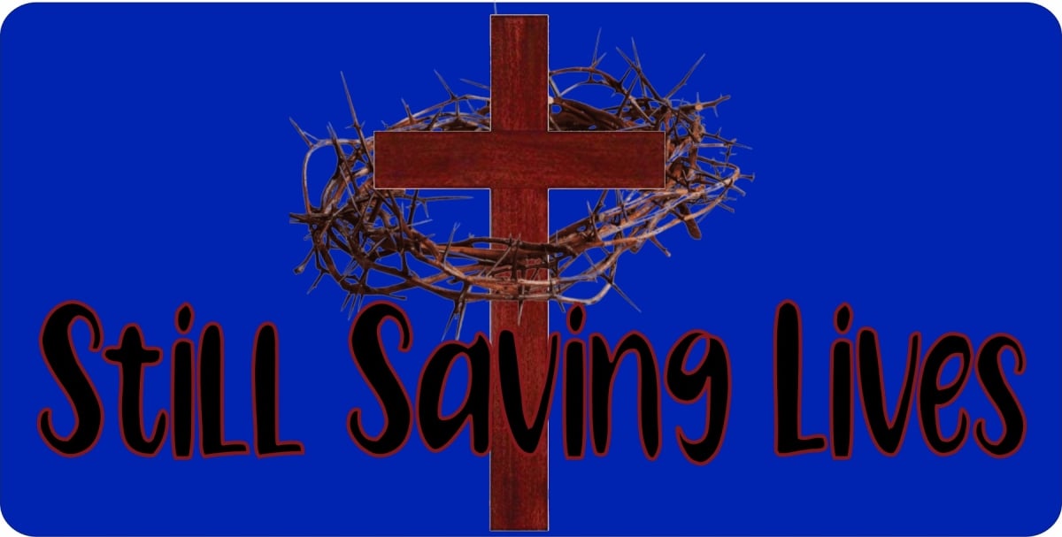 LPO7828 6 x 12 in. Jesus Cross Still Saving Lives Blue Photo License Plate