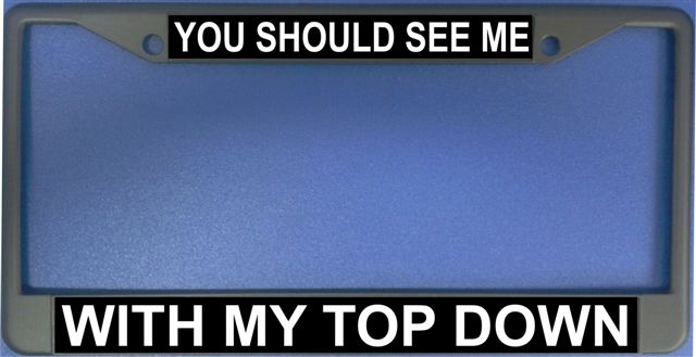 LPO1227 You Should See Me with My Top Down Frame
