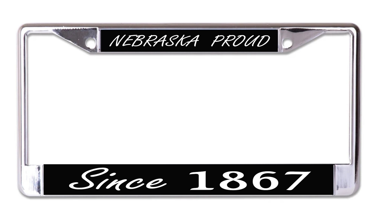 LPO7664 6 x 12 in. Nebraska Proud Since 1867 Chrome License Plate Frame
